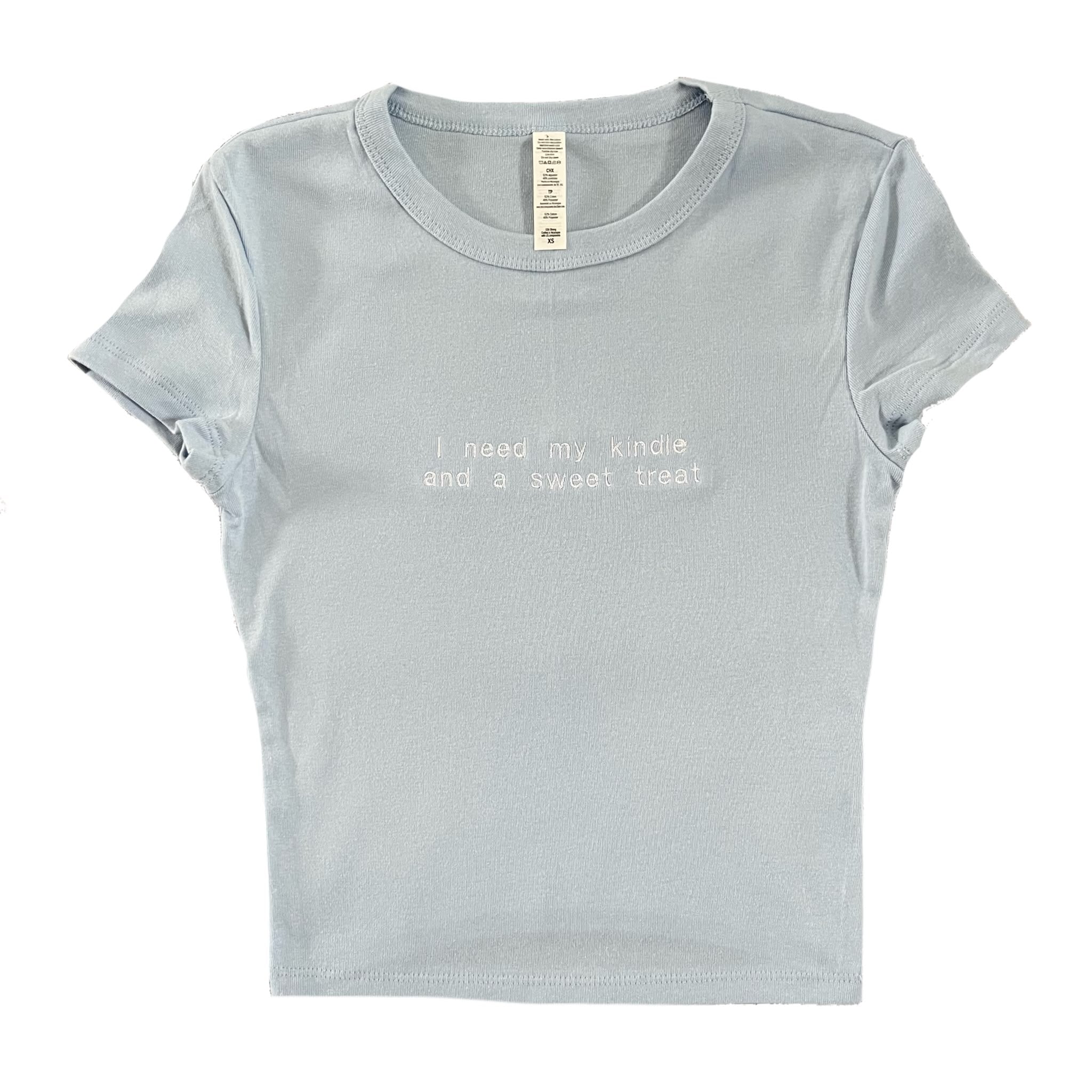 “I need my kindle and a sweet treat” - Embroidered T-Shirt