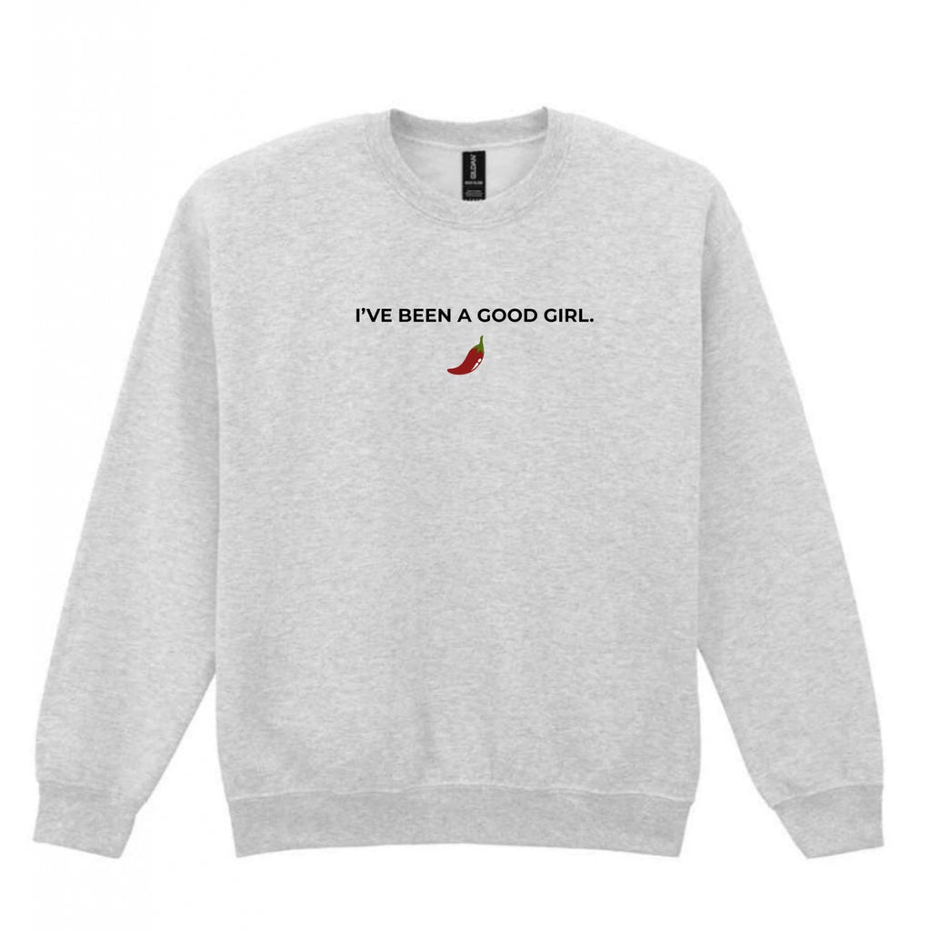 "I've been a good girl" embroidered sweatshirt