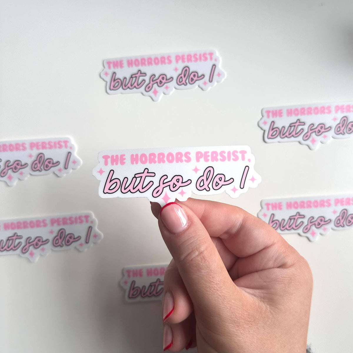 Matte Sticker | The Horrors Persist Funny Pessimist Gift