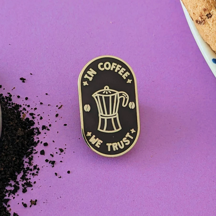 In Coffee We Trust Enamel Pin