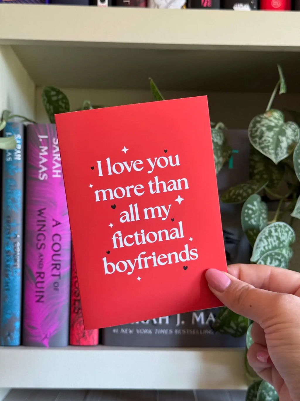 I Love You More Than All My Fictional Boyfriends Card