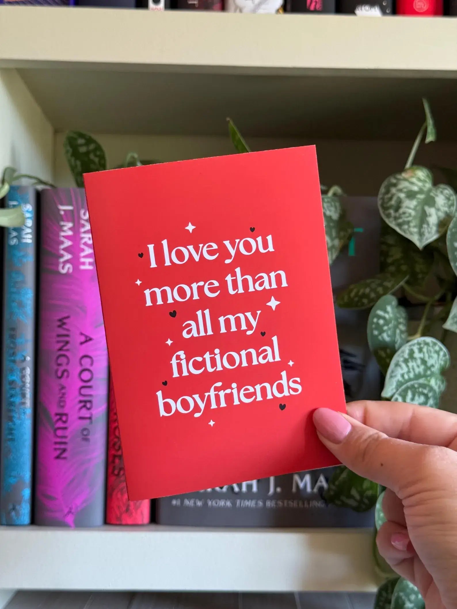 I Love You More Than All My Fictional Boyfriends Card
