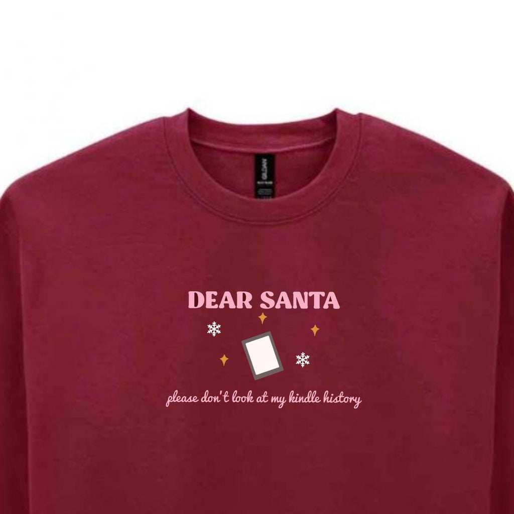 "Dear Santa please don't look at my kindle history" embroidered sweatshirt