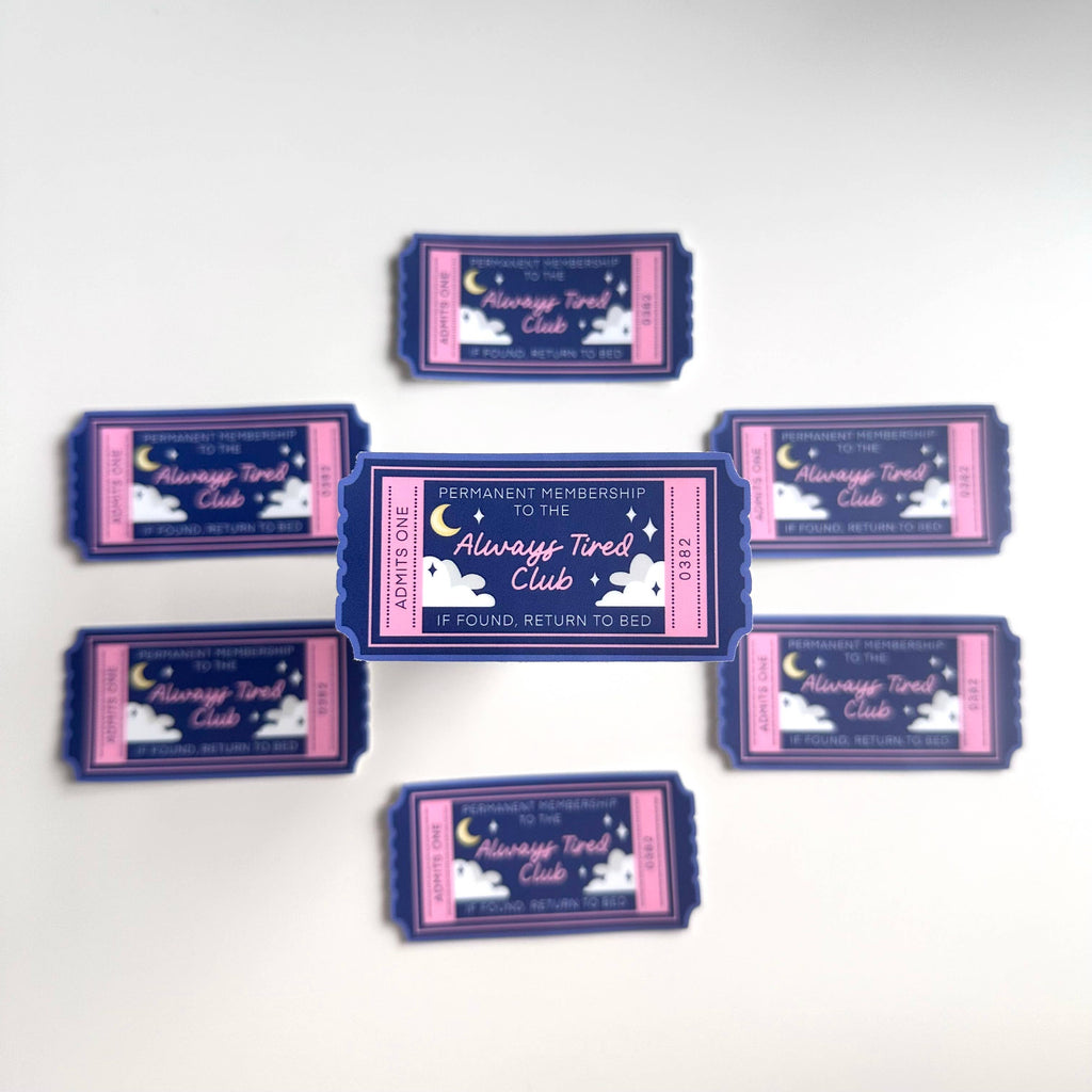 Matte Sticker | Always Tired Club Ticket Book Gift