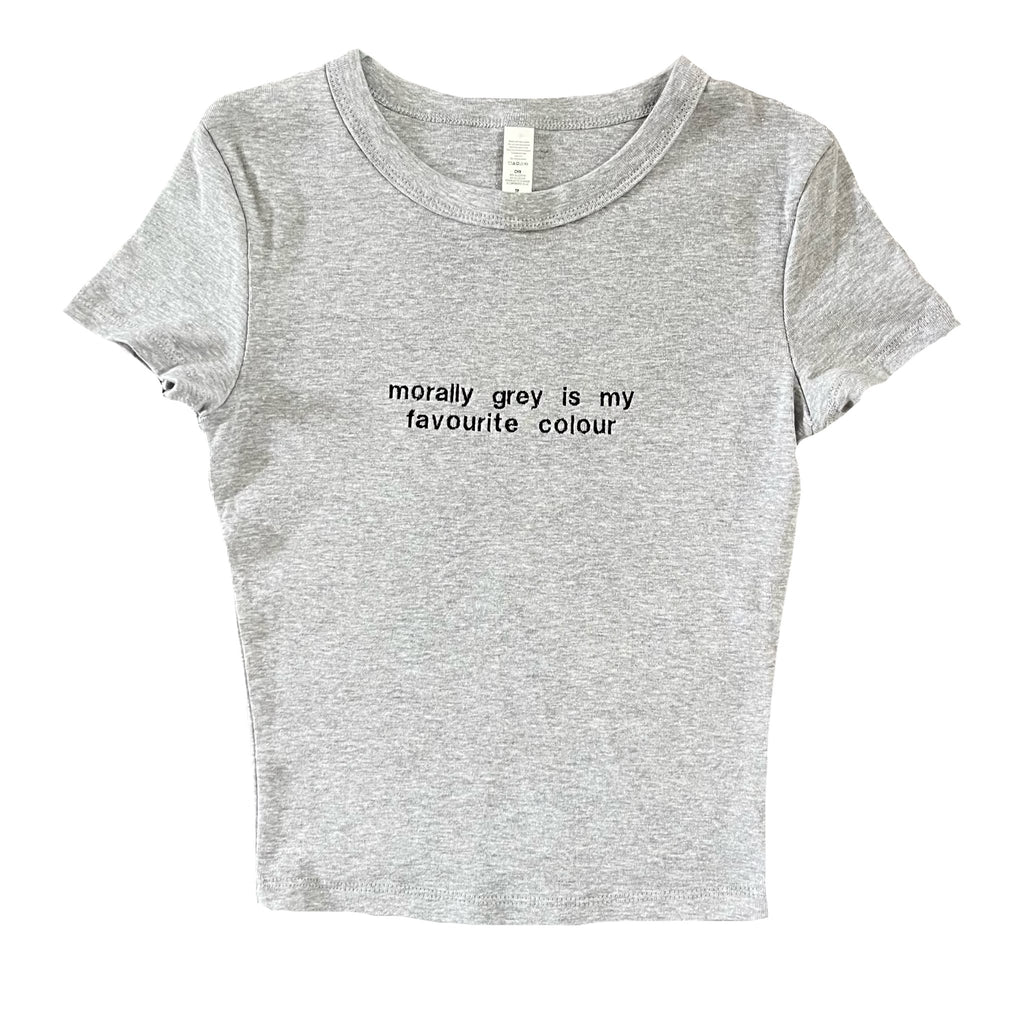 “Morally grey is my favourite colour” - Embroidered light grey T-Shirt