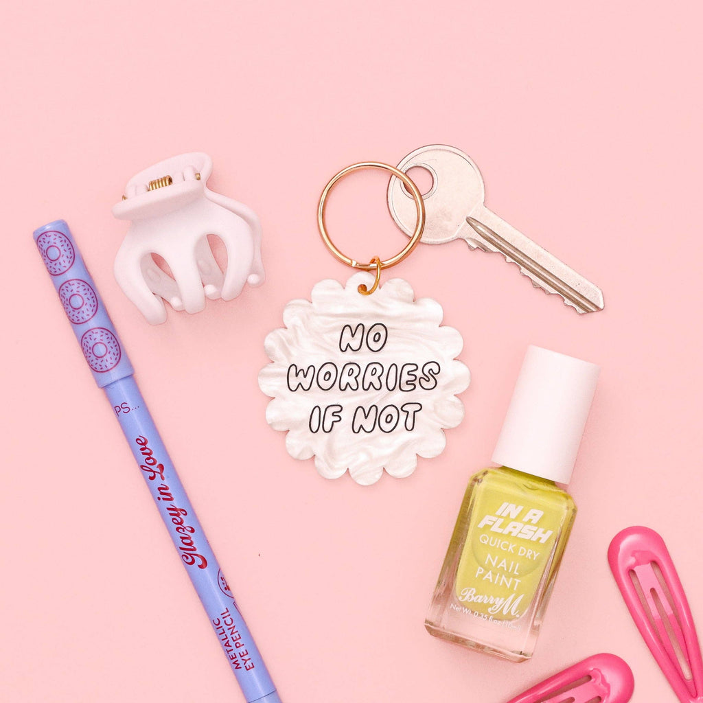 Acrylic keyring - no worries if not