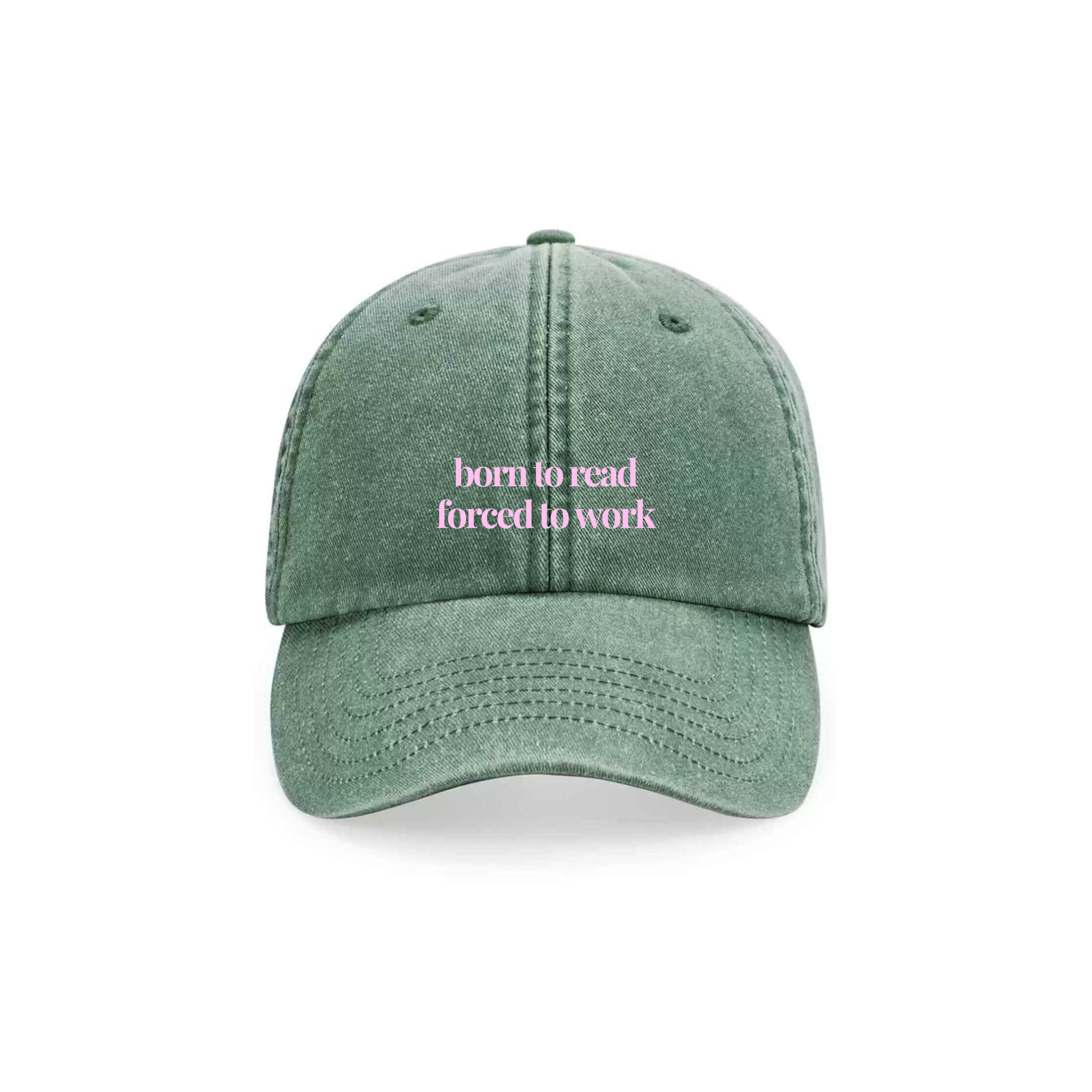 Born To Read Forced To Work green cap