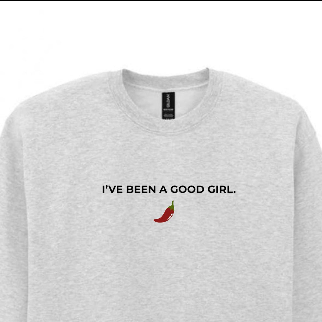 "I've been a good girl" embroidered sweatshirt