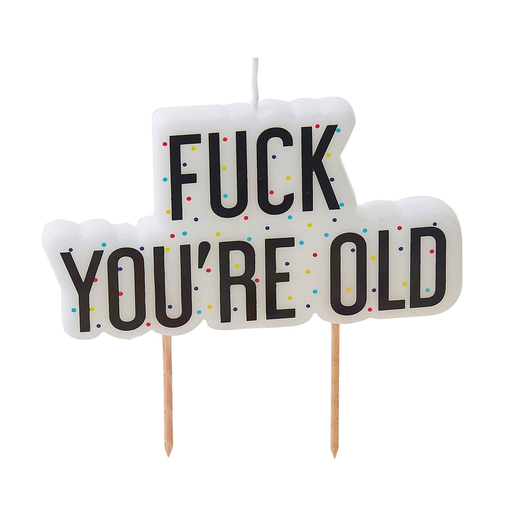 Fuck You're Old Birthday Cake Candle - Naughty Party