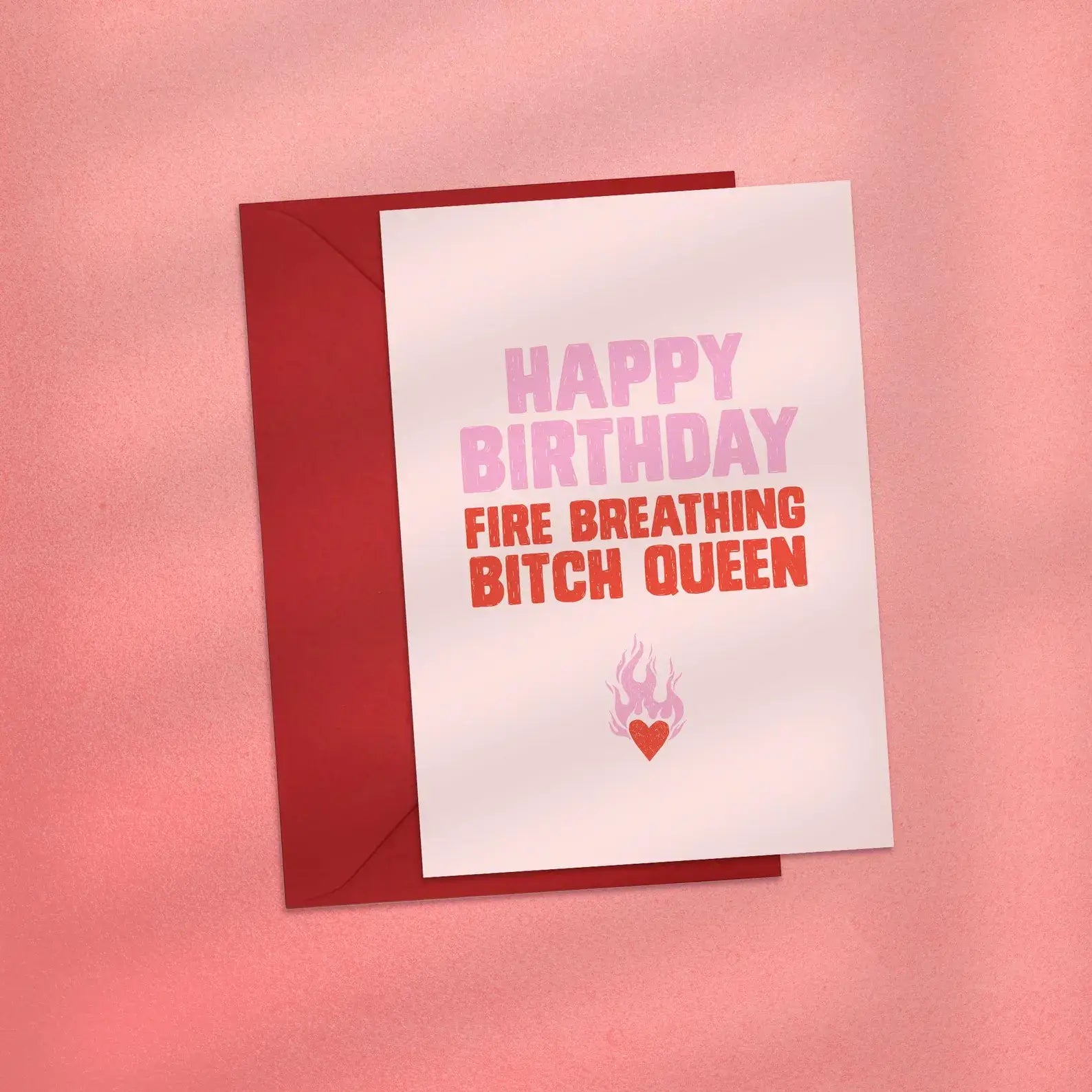 Happy Birthday Fire Breathing B*tch Queen Card, TOG Card