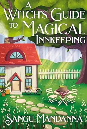 A Witch's Guide to Magical Innkeeping by Sangu Mandanna (UK Hardback)