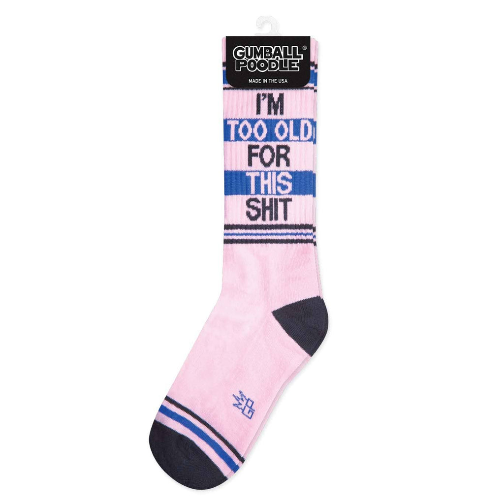 I'm Too Old For This Shit Gym Crew Socks