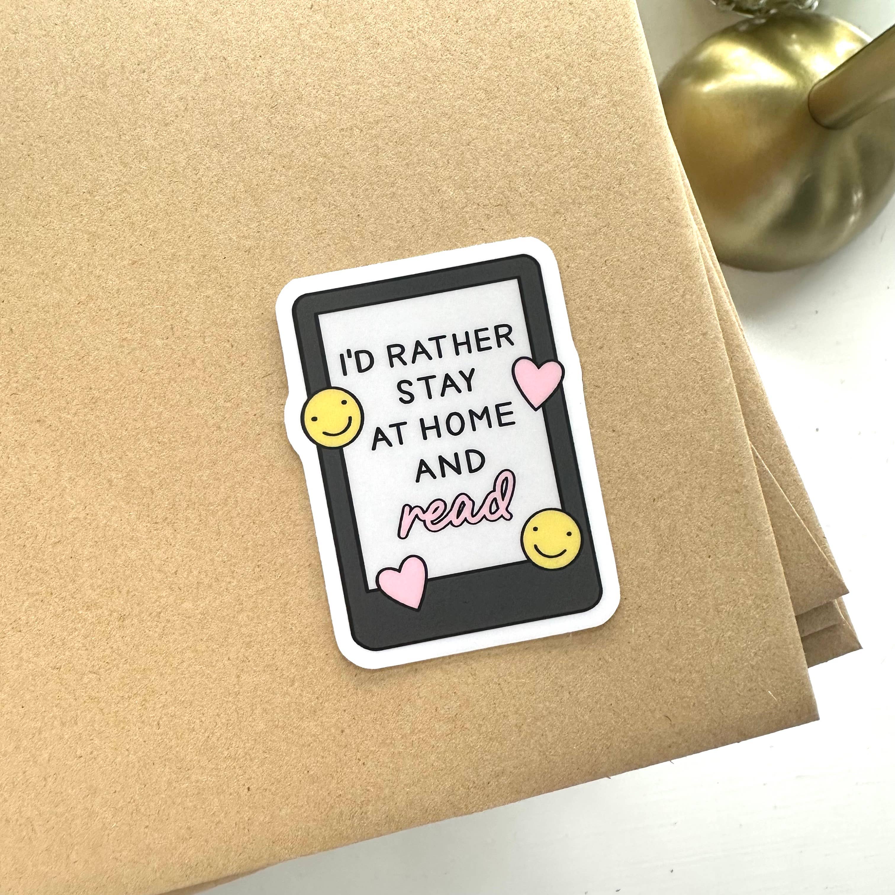 Matte Sticker | I’d Rather Stay Home Read Book Kindle Gift