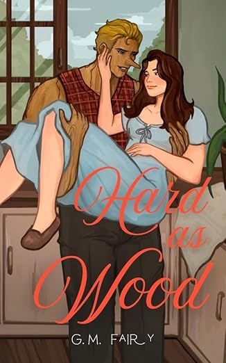 Hard as Wood by G.M. Fairy (Indie Published Paperback)