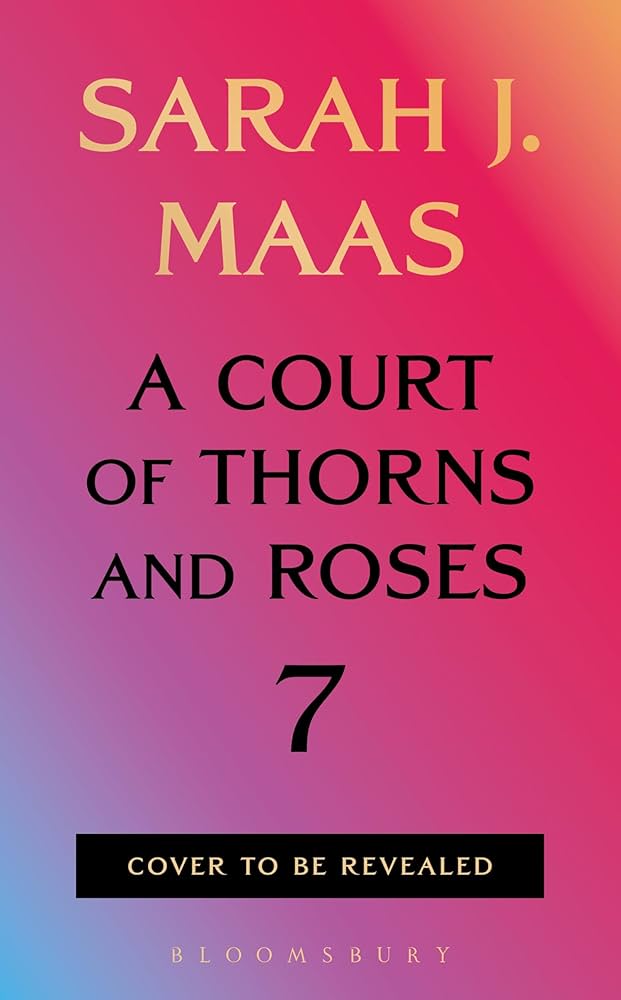 ACOTAR 7 by Sarah J. Maas (UK Hardcover) PRE-ORDER