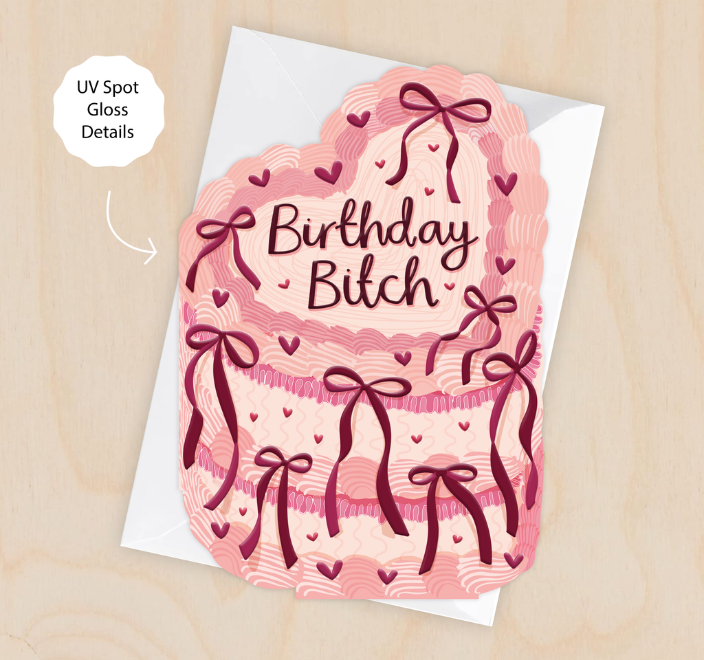 Birthday Bitch - Birthday Cake Shaped Greeting Card