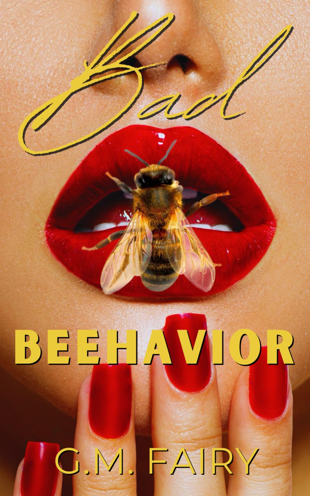Bad Beehavior by G.M. Fairy (Indie Published Paperback)