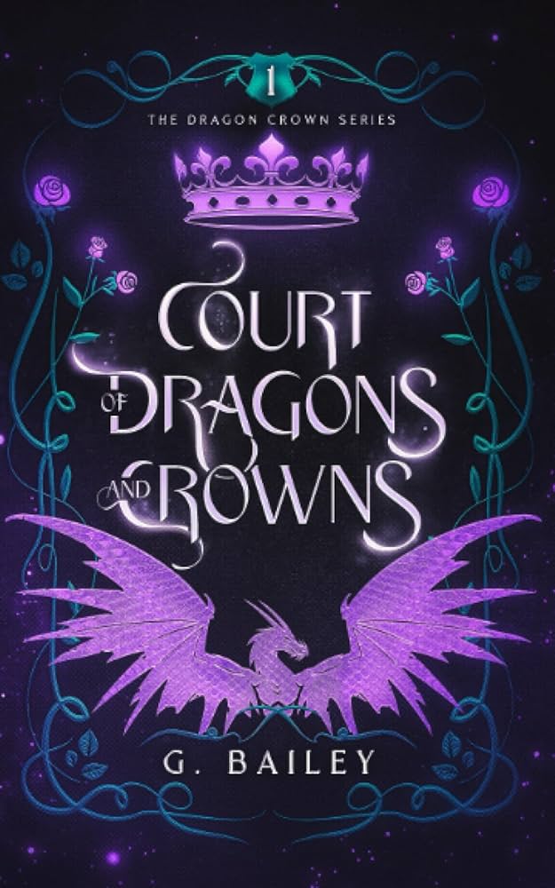 Court of Dragons and Crowns by G. Bailey