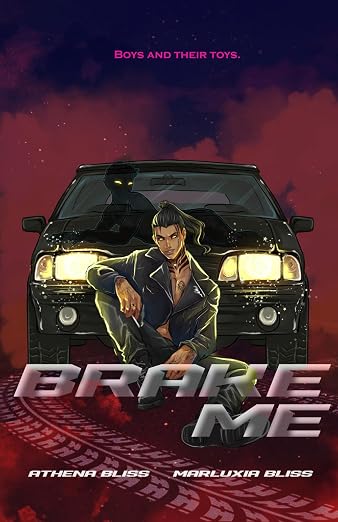 Brake me by Athena Bliss and Marluxia Bliss (Indie Paperback)
