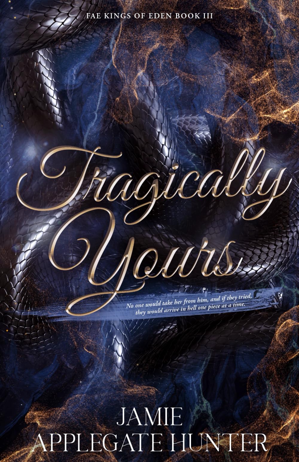 Tragically Yours: Standalone Fated Mates Romance (Fae Kings of Eden Book 3) by Jamie Applegate Hunter
