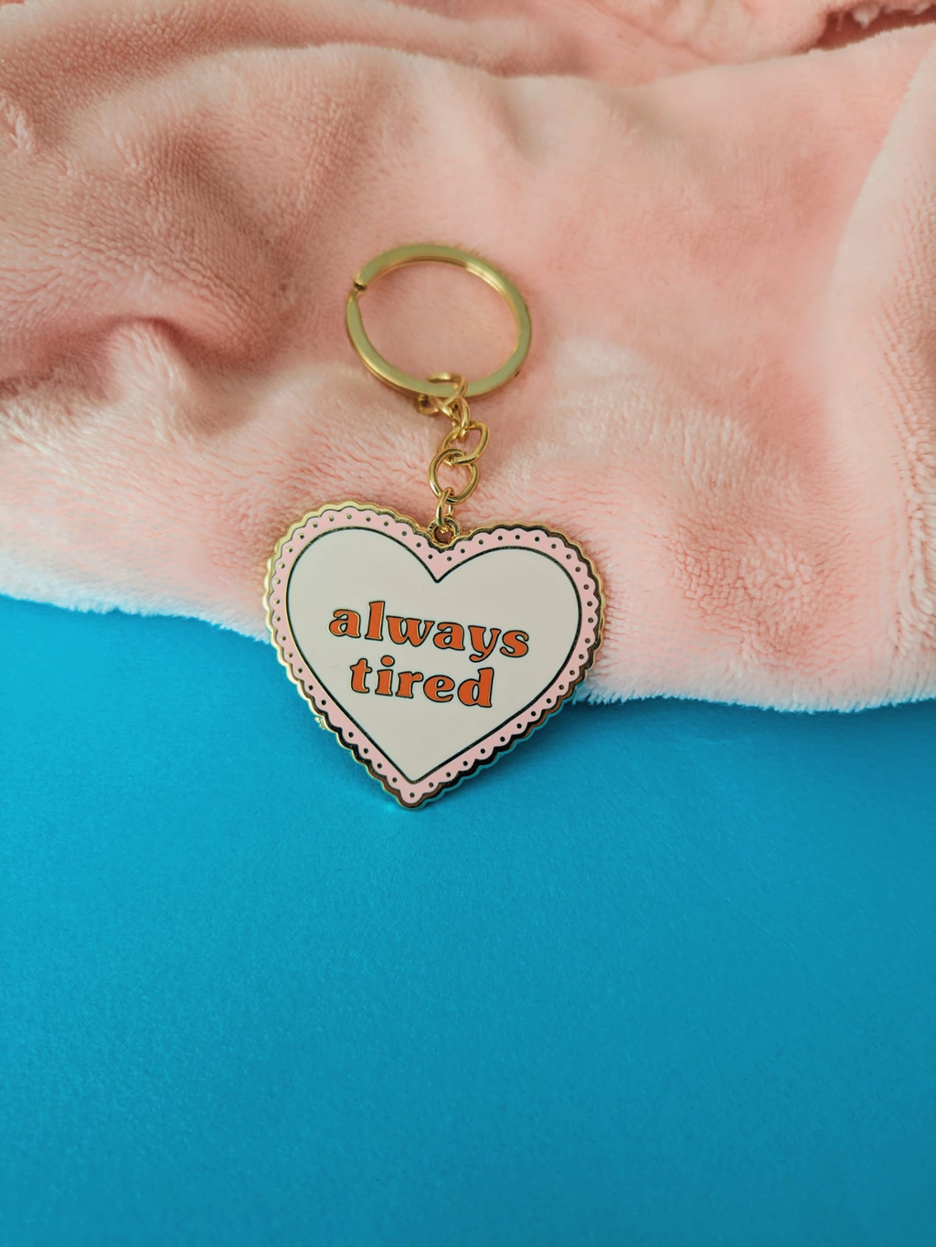 Always Tired Enamel Keyring