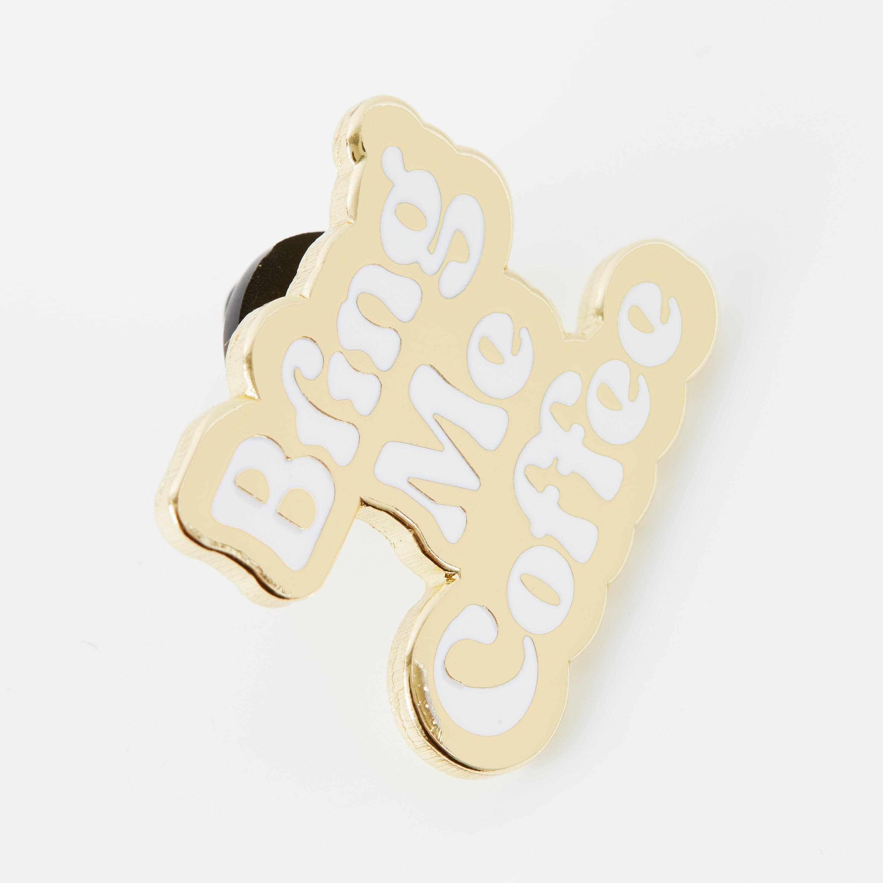 Bring Me Coffee Enamel Pin