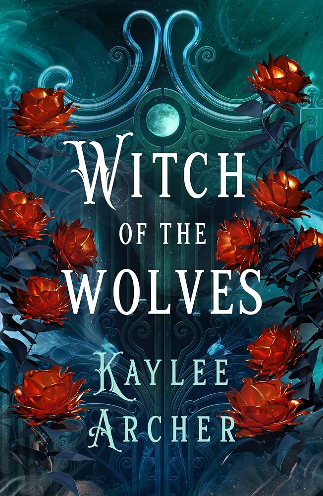 Witch of the Wolves: A Witch of the Wolves Novel by Kaylee Archer
