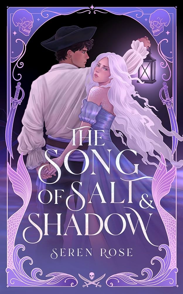 The Song of Salt and Shadow by Seren Rose