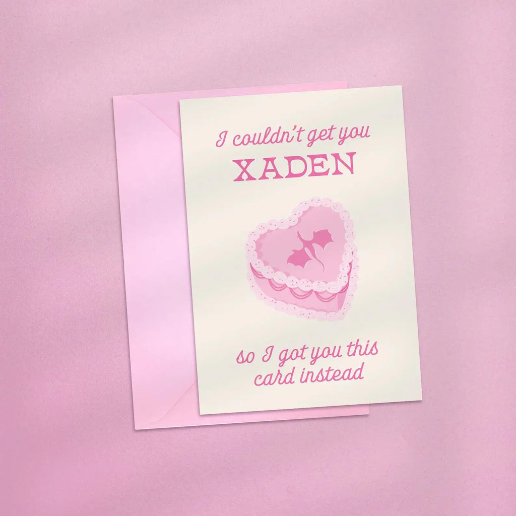 I Couldn't Get You Xaden For Your Birthday Card