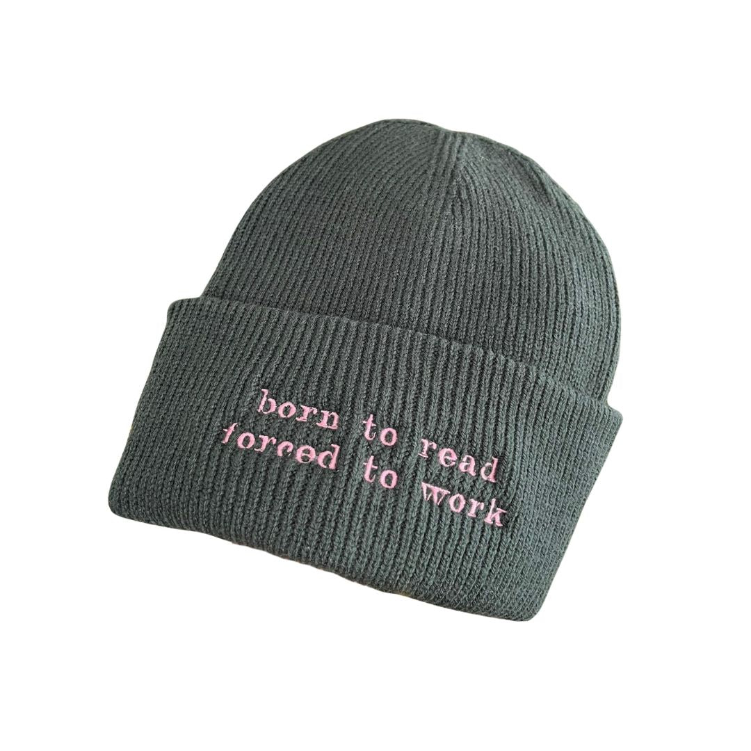 "born to read forced to work" embroidered beanie