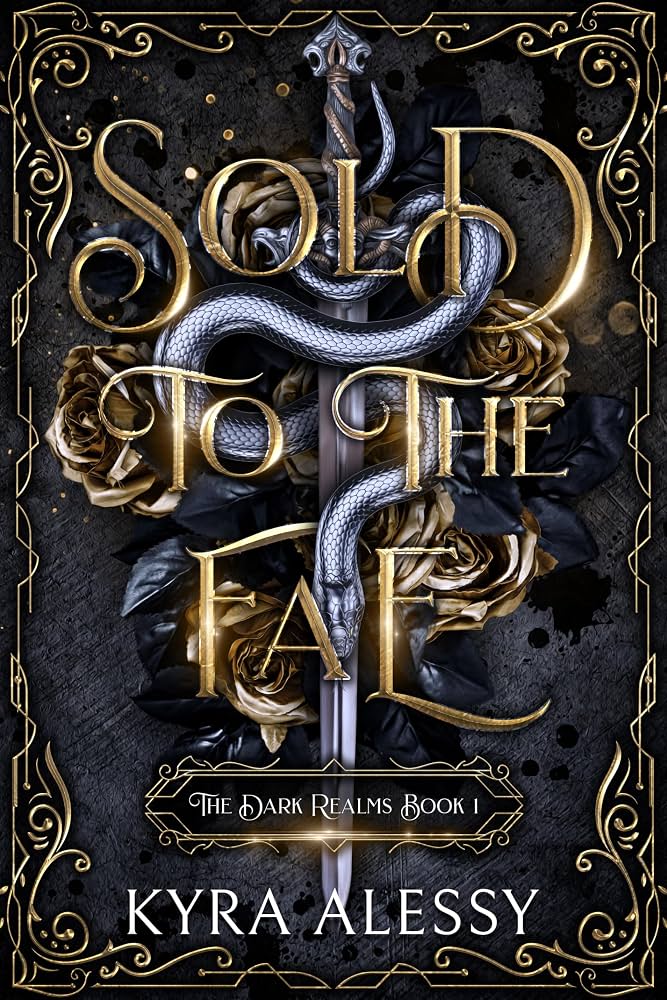 Sold to the Fae: A dark multi-fae romantasy by Kyra Alessy