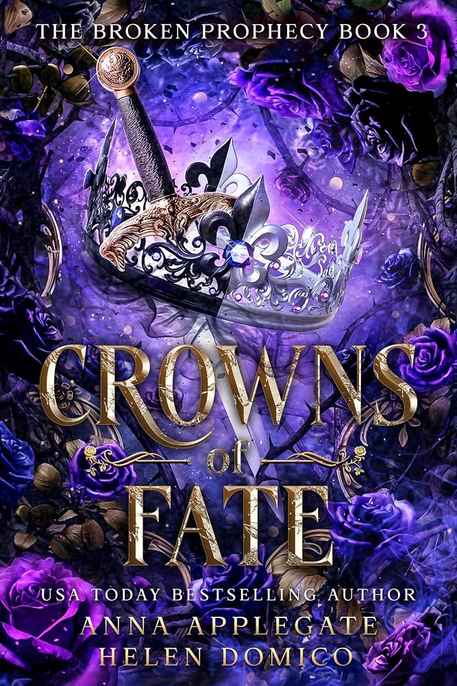 Crowns of Fate (The Broken Prophecy Book 3) by Anna Applegate