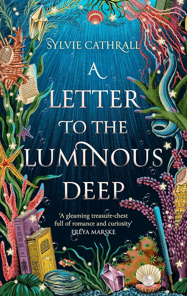 A Letter To The Luminous Deep by Sylivie Cathrall
