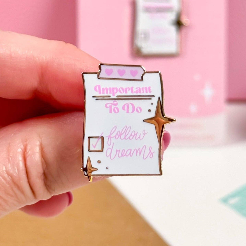 Important: Follow Dreams Enamel Pin