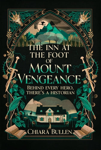 The Inn at the Foot of Mount Vengeance by Chiara Bullen (Hardcover)