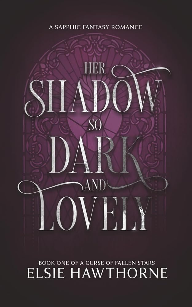 Her Shadow so Dark and Lovely: A Sapphic Fantasy Romance (A Curse of Fallen Stars) cover image
