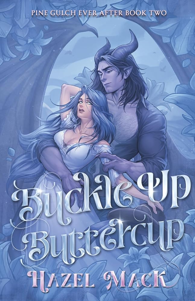 Buckle Up, Buttercup: A Small Town Monster Cowboy RomCom (Pine Gulch Ever After) cover image