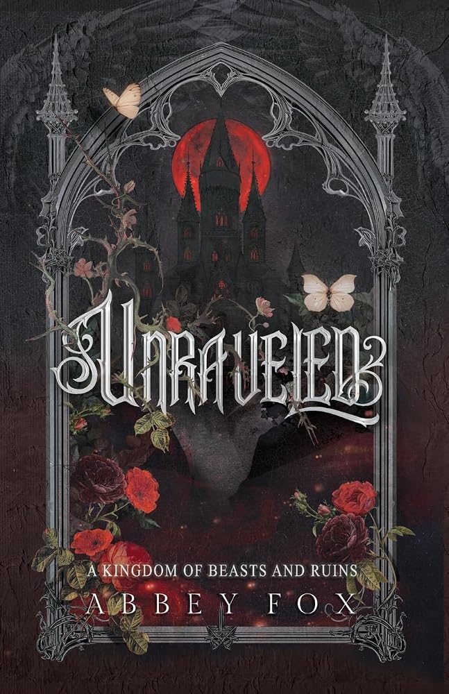 Unraveled: A Gothic Fantasy Romance (A Kingdom of Beasts and Ruins) cover image
