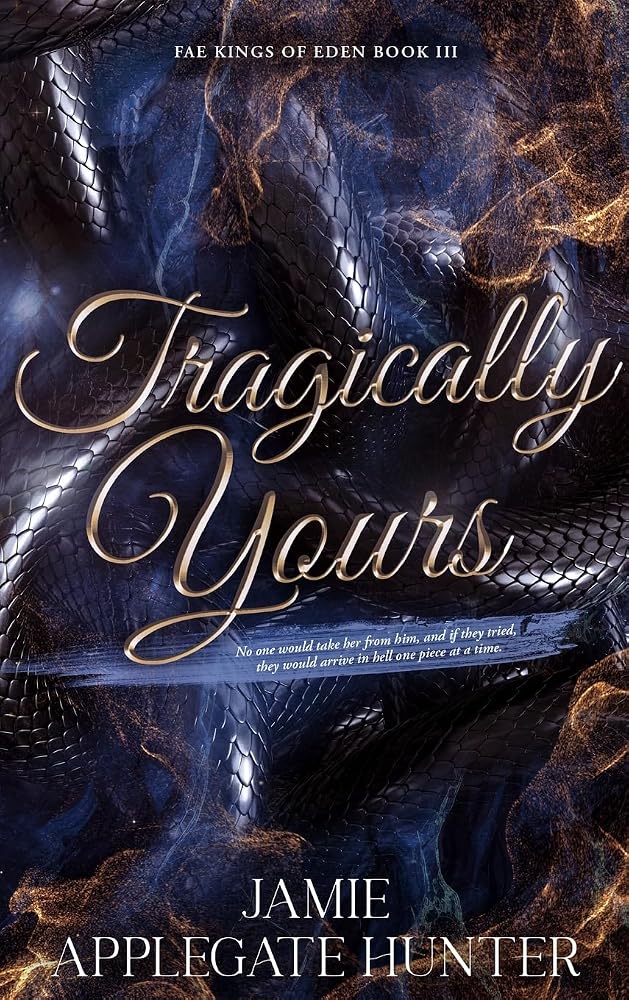Tragically Yours (Hardcover): Standalone Fated Mates Romance (Fae Kings of Eden Book 3) cover image