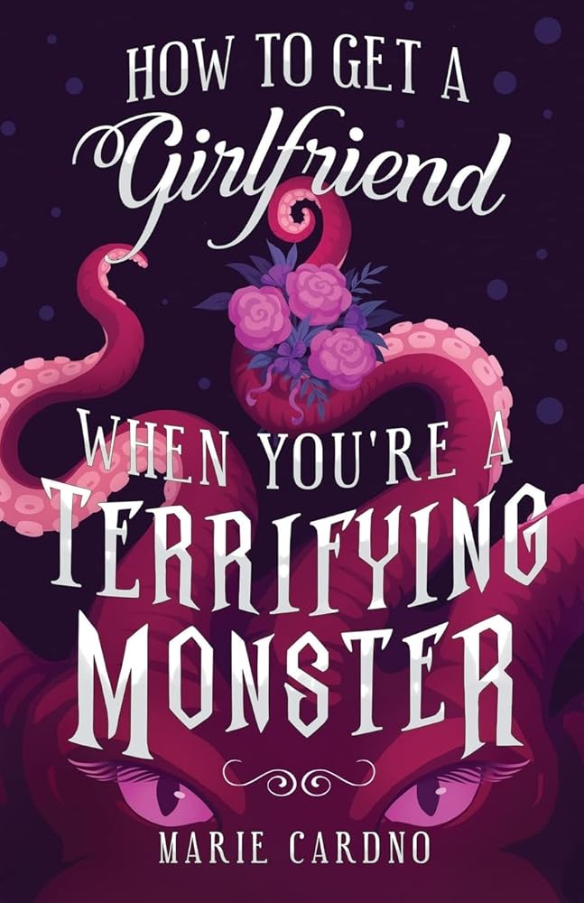 How to Get a Girlfriend (When You're a Terrifying Monster) cover image