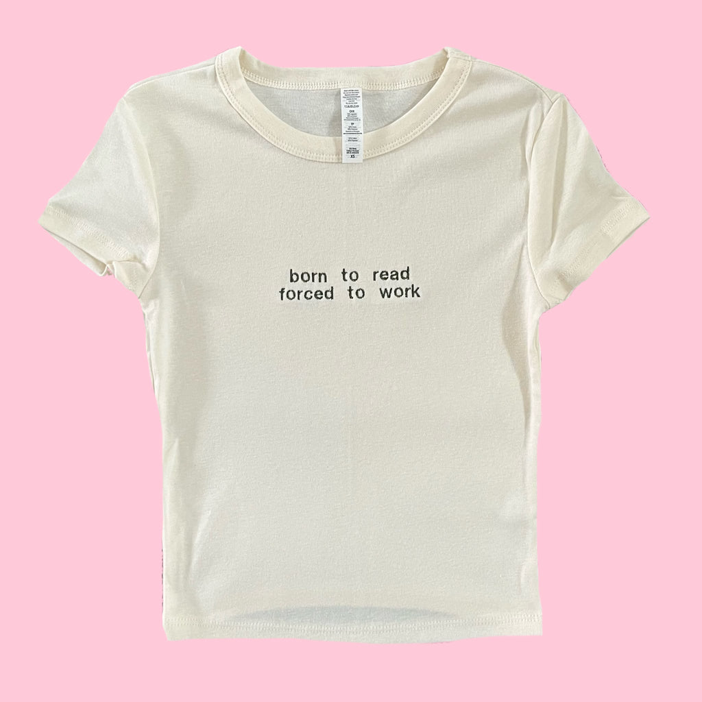 “born to read forced to work” - Embroidered T-Shirt