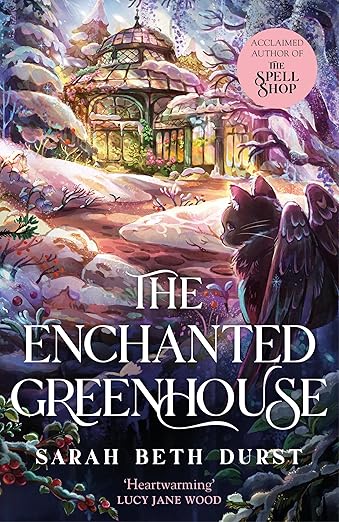 The Enchanted Greenhouse by Sarah Beth Durst