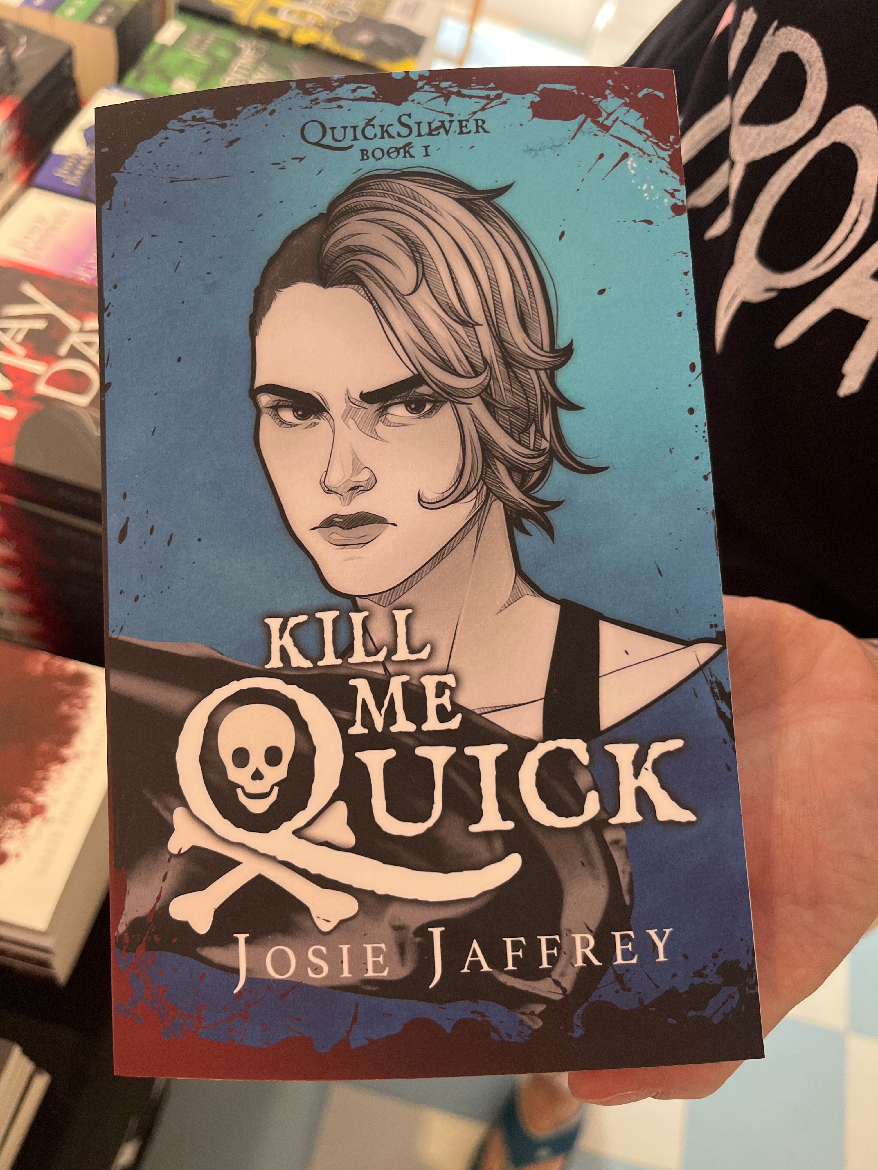 Kill Me Quick by Josie Jaffrey