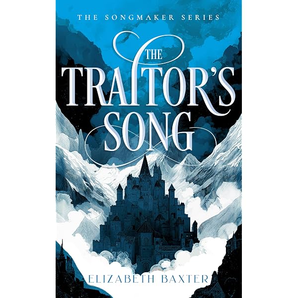The Traitor’s Song by Elizabeth Baxter
