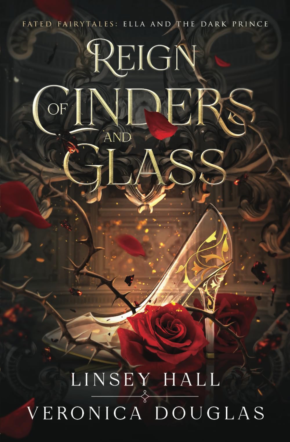 Reign of Cinders and Glass  by Linsey Hall and Veronica Douglas (Paperback)