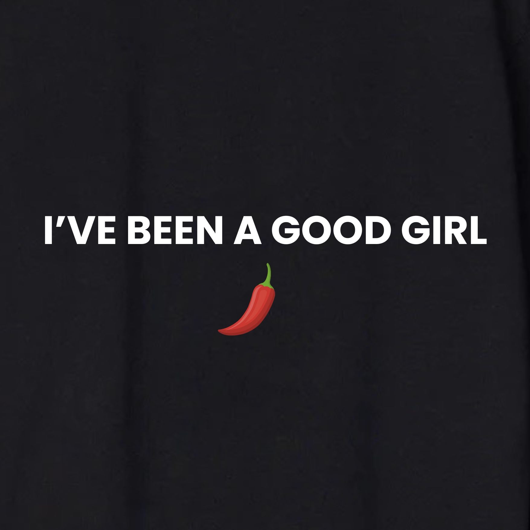 "I've been a good girl" embroidered sweatshirt