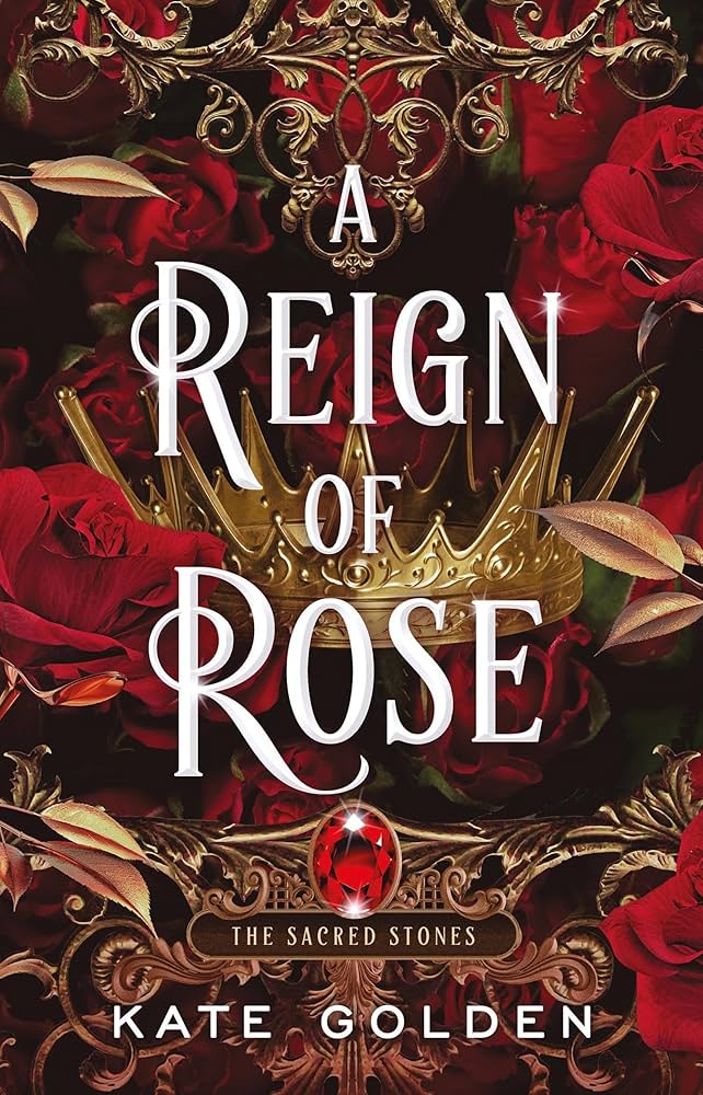 A Reign of Rose
 by Kate Golden