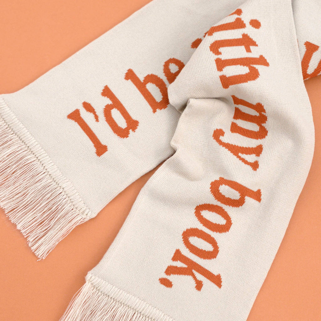 I'd Be Warmer at Home with My Book - Knitted Scarf