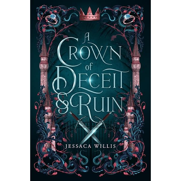 A Crown of Deceit and Ruin by Jessaca Willis