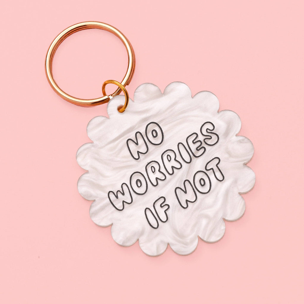 Acrylic keyring - no worries if not